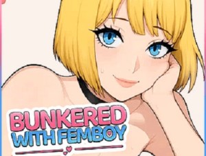 Bunkered With Femboy Free Download v1.0 (Uncensored)